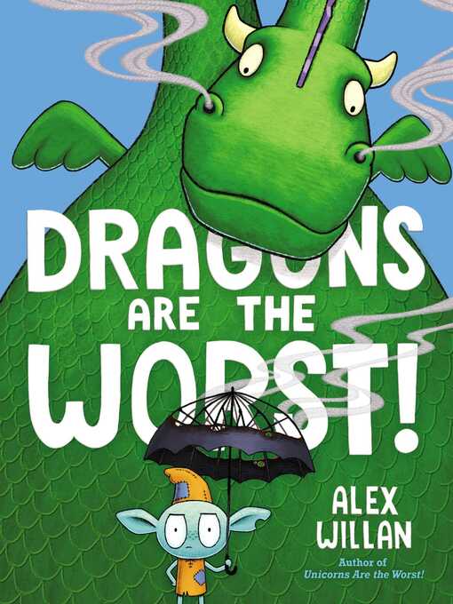Title details for Dragons Are the Worst! by Alex Willan - Available